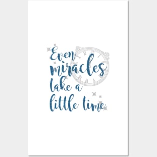 Even Miracles Take a Little Time Posters and Art